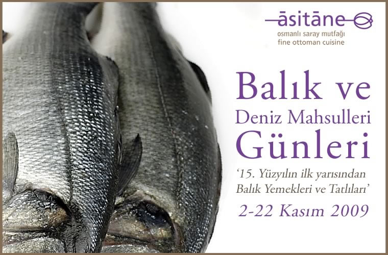Balk ve Deniz Mahsülleri Günleri. 15. Yüzyln ilk yarsndan Balk Yemekleri ve Tatllar. 2-22 Kasm 2009