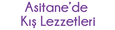 Asitanede Kış Lezzetleri